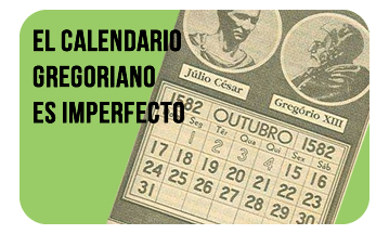 El Calendario Gregoriano es Imperfecto.