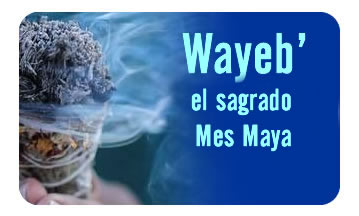 Wayeb’ el sagrado Mes Maya