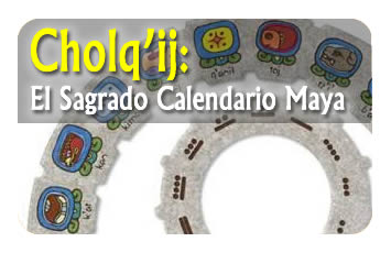Cholq’ij: El Sagrado Calendario Maya