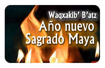 Waqxakib’ B’atz: Año nuevo Sagrado Maya