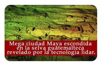 Mega ciudad Maya escondida en la selva Guatemalteca 