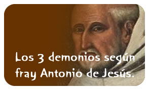 Los 3 demonios según fray Antonio de Jesús.