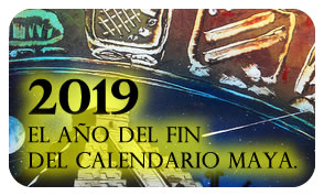 2019 el año del fin del calendario Maya