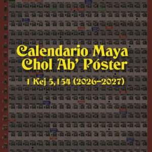 Calendario Maya Chol Ab’ Póster - 1 Kej 5,154 (2026–2027)
